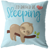 SLOTH Design PILLOWS and PILLOW COVERS I'd Rather be Sleeping - J & S Graphics