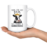 I've Got OCD... OLD, CRANKY and DANGEROUS Cute Cow COFFEE MUG 11oz or 15oz