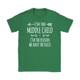 I'm the Middle Child Women's T-Shirt, I'm the Reason We Have the Rules - J & S Graphics