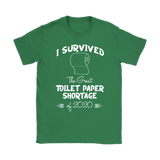 I survived the Great Toilet Paper Shortage of 2020 Women's T-Shirt