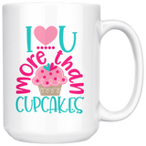 I LOVE You More than CUPCAKES Coffee Mug 11oz or 15oz