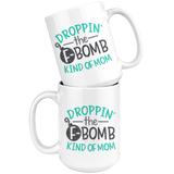 DROPPIN' the F BOMB Kinda MOM Coffee Mug 11 oz or 15 oz