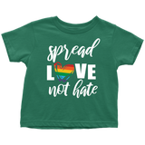 SPREAD LOVE NOT HATE Toddler T-Shirt