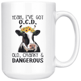 I've Got OCD... OLD, CRANKY and DANGEROUS Cute Cow COFFEE MUG 11oz or 15oz