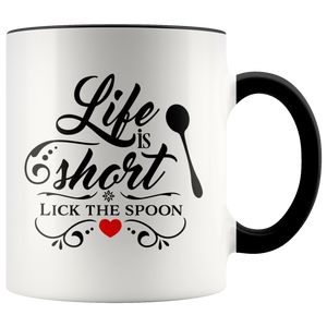 LIFE IS SHORT, LICK THE SPOON 11 oz White Color Accent Coffee Mug - J & S Graphics