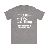 IT'S AN AVA THING. YOU WOULDN'T UNDERSTAND Women's T-Shirt