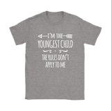 I'm the Youngest Child Women's T-Shirt, The Rules Don't Apply to Me - J & S Graphics