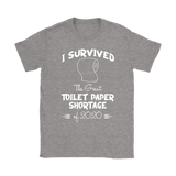 I survived the Great Toilet Paper Shortage of 2020 Women's T-Shirt