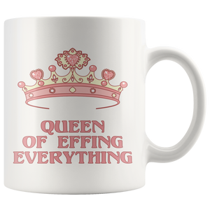 Queen of Effing Everything 11oz White COFFEE MUG #coffee - J & S Graphics