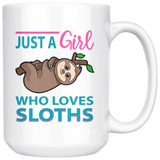 Just a Girl Who Loves SLOTHS 11oz or 15oz COFFEE MUGS