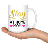 Slay at Home Mom Coffee Mug 11oz or 15oz