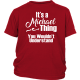 It's a MICHAEL Thing Youth Child T-Shirt - J & S Graphics