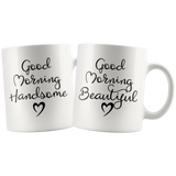 His & Hers Good Morning Handsome, Beautiful 11oz Coffee Mug Sets - J & S Graphics