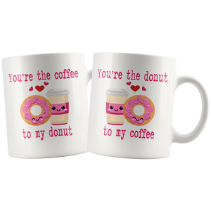 Couples COFFEE MUG Set, You're the Coffee to my Donut 11oz Coffee Mug Set
