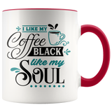 I Like My Coffee Black, Like My Soul 11oz Color Accent Coffee Mug - J & S Graphics