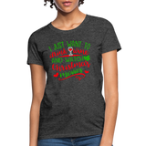 I Just Want to Drink Wine and Watch Christmas Movies Women's T-Shirt - heather black