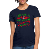 I Just Want to Drink Wine and Watch Christmas Movies Women's T-Shirt - navy