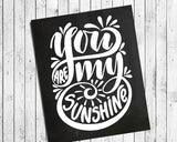 YOU ARE MY SUNSHINE IS 8x10 Wall Art Poster INSTANT DOWNLOAD - J & S Graphics