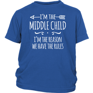 I'm the Middle Child Youth T-Shirt, I'm the Reason We Have the Rules - J & S Graphics