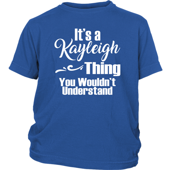It's a KAYLEIGH Thing Kids Youth T-Shirt You Wouldn't Understand - J & S Graphics