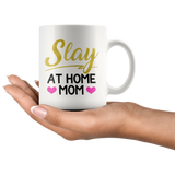 Slay at Home Mom Coffee Mug 11oz or 15oz