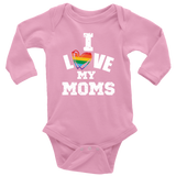 I LOVE MY MOMS LGBTQ Pride Baby Long Sleeve Snap Bodysuit