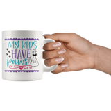 My Kids Have Paws COFFEE MUG 11oz or 15oz