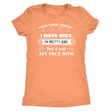 You Look Tired Sarcastic Mom T-Shirt, Women's Triblend T-Shirt - J & S Graphics