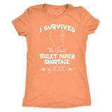 I survived the Great Toilet Paper Shortage of 2020 Women's T-Shirt