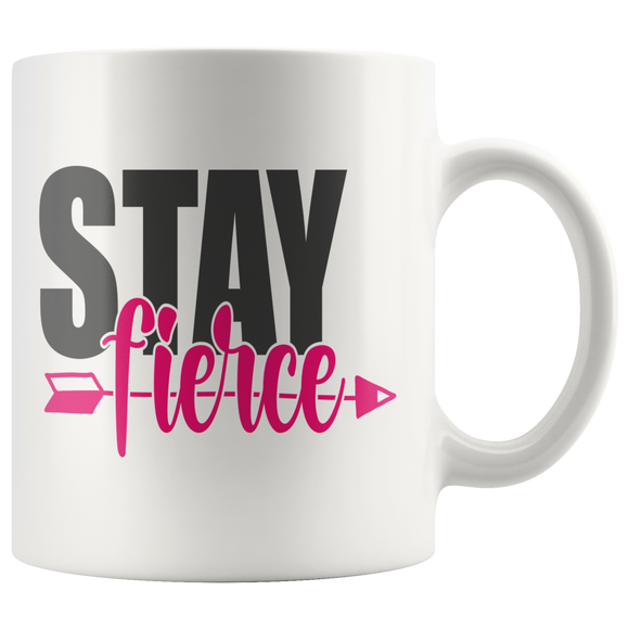 STAY Fierce 11oz Coffee Mug - J & S Graphics