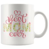 Floral BEST MOM EVER Design COFFEE MUG 11oz or 15oz