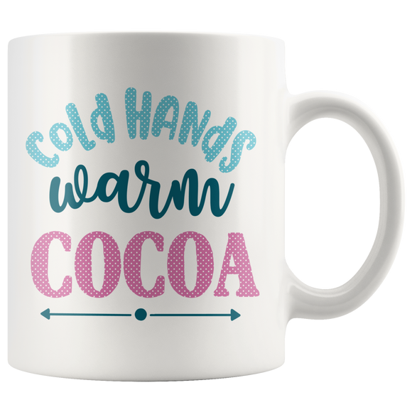 COLD HANDS WARM COCOA 11oz White Ceramic Mug - J & S Graphics