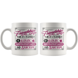 Funny FRIENDSHIP Quote, Alcohol and Sarcasm, COFFEE MUGS 11oz or 15oz