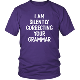 I AM SILENTLY CORRECTING YOUR GRAMMAR Unisex T-Shirt - J & S Graphics