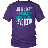 LIFE is SHORT, SMILE While You Still Have TEETH Unisex T-Shirt - J & S Graphics