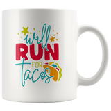 Will Run for Tacos 11oz Coffee Mug - J & S Graphics