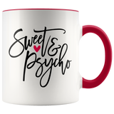 SWEET & PSYCHO 11oz Color Accent White Coffee Mug - J & S Graphics