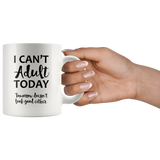 I Can't Adult Today - Tomorrow Doesn't Look Good Either - Coffee Mug - J & S Graphics