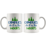 CAMPERS DO IT IN THE WOODS Coffee Mug 11oz or 15oz