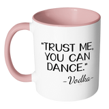 Trust Me, You Can Dance - Vodka ﻿ Accent Coffee Mug - Choice of Accent color - J & S Graphics