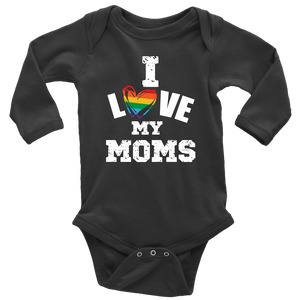 I LOVE MY MOMS LGBTQ Pride Baby Long Sleeve Snap Bodysuit