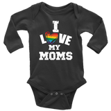 I LOVE MY MOMS LGBTQ Pride Baby Long Sleeve Snap Bodysuit