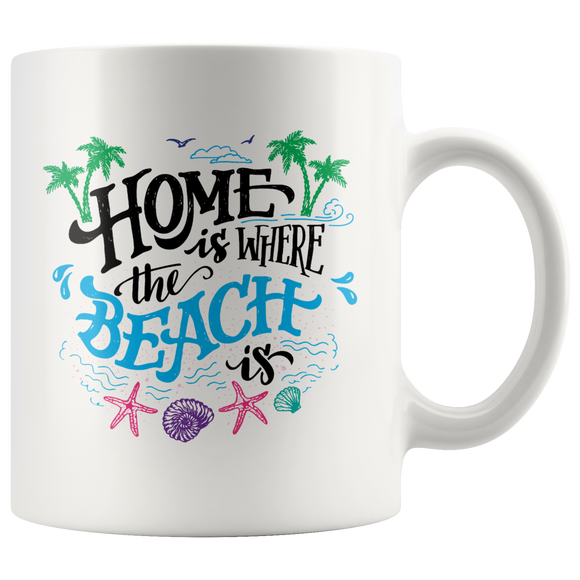 HOME IS WHERE THE BEACH IS 11oz COFFEE MUG - J & S Graphics