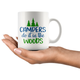 CAMPERS DO IT IN THE WOODS Coffee Mug 11oz or 15oz