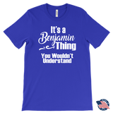 It's a BENJAMIN Thing Men's T-Shirt You Wouldn't Understand