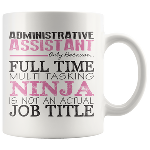 Administrative Assistant Ninja Coffee Mug 11oz or 15oz