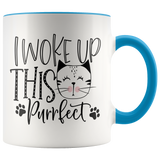 I Woke Up This Purrfect 11oz Color Accent COFFEE MUG