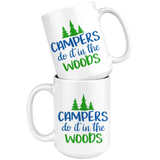 CAMPERS DO IT IN THE WOODS Coffee Mug 11oz or 15oz