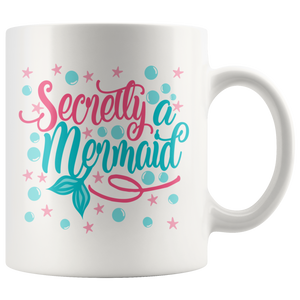 SECRETLY A MERMAID 11oz Coffee Mug - J & S Graphics