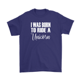 I Was born to Ride a Unicorn Men's T-Shirt